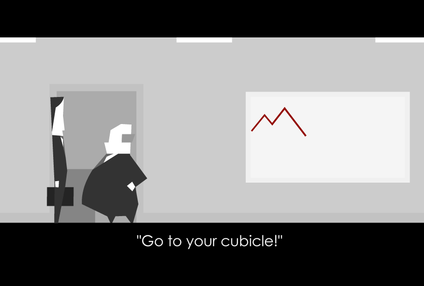 Two men in business suits stand next to each other in a monochrome office. One says to the other, "Go to your cubicle!"